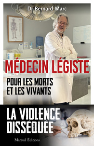 MEDECIN LEGISTE - POUR LES MORTS ET LES VIVANTS