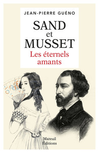 SAND ET MUSSET - LES ETERNELS AMANTS