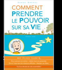 COMMENT PRENDRE LE POUVOIR SUR SA VIE - T01 - COMMENT PRENDRE LE POUVOIR SUR SA VIE. NE PLUS SUBIR..
