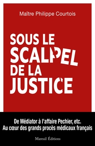SOUS LE SCALPEL DE LA JUSTICE