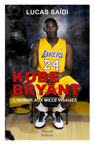 KOBE BRYANT - L'HOMME AUX MILLE VISAGES