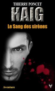 HAIG. LE SANG DES SIRENES