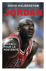 Jordan, jouer pour la postérité