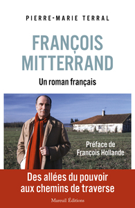 FRANCOIS MITTERRAND, UN ROMAN FRANCAIS