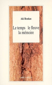 LE TEMPS, LE FLEUVE, LA MEMOIRE