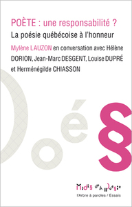 POETE : UNE RESPONSABILITE? LA POESIE QUEBECOISE A L'HONNEUR