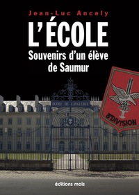 L'ECOLE. - SOUVENIRS D'UN ELEVE DE SAUMUR