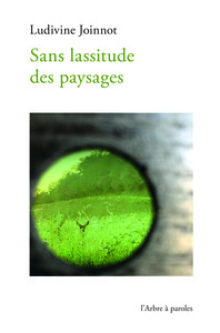 Sans lassitude des paysages