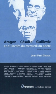 ARAGON, CESAIRE, GUILLEVIC ET 21 INVITES DU MERCREDI DU POETE : ETUDES ET ENTRETIENS