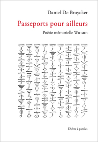 PASSEPORTS POUR AILLEURS. POESIE MEMORIELLE WU-SUN