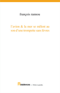 L'AVION & LA MER SE MELENT AU SON D'UNE TROMPETTE SANS LEVRES