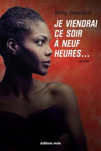 Je viendrai ce soir a neuf heures...