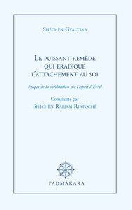 Le Puissant Remède qui éradique l'attachement au soi 2nd édition