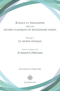Science et philosophie dans les œuvres classiques du bouddhisme indien Volume 1