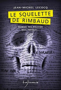 LE SQUELETTE DE RIMBAUD