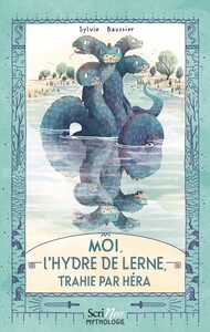 Moi, l'Hydre de Lerne, trahie par Hera