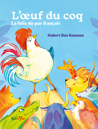 L'oeuf du coq - ou l'illusion du pur français
