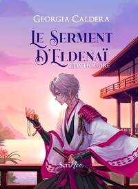 Le serment d'Eldenaï T2 - Tome 2