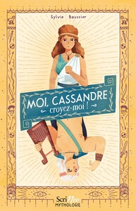 Moi, Cassandre, croyez moi !