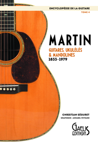 Martin - guitares, ukulélés & mandolines, 1833-1979