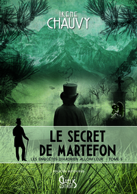 LES ENQUETES D'HADRIEN ALLONFLEUR SOUS LE SECOND EMPIRE - T05 - LE SECRET DE MARTEFON - POLICIER HIS