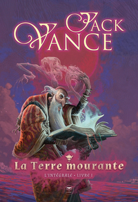 La Terre mourante, l'intégrale T.1