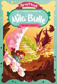 Les succulentes aventures de Mila et Bulle - Chocolat à tribord