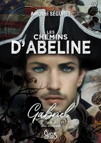 LES CHEMINS D'ABELINE T2 : GABRIEL