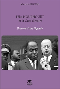 Félix Houphouët et la Côte d'Ivoire