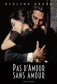 Pas d'amour sans amour - roman