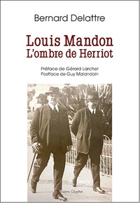 LOUIS MANDON, L'OMBRE D'EDOUARD HERRIOT