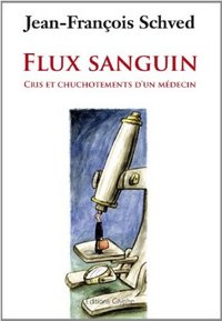 Flux sanguin - cris et chuchotements d'un médecin