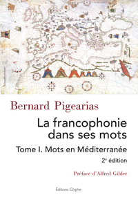 La francophonie dans ses mots t 1 - mots en mediterranee 2eme ed