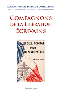 COMPAGNONS DE LA LIBERATION ECRIVAINS