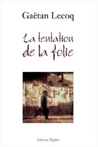 La tentation de la folie - nouvelles