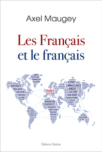LES FRANCAIS ET LE FRANCAIS : AXEL MAUGEY