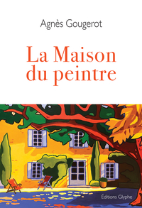 LA MAISON DU PEINTRE