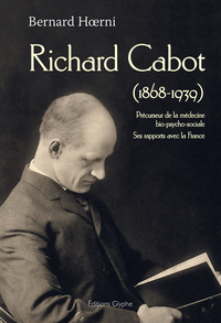 Richard Cabot, 1868-1939 - précurseur de la médecine bio-psycho-sociale