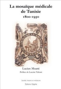 MOSAIQUE MEDICALE TUNISIE 1800-1950