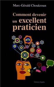 Comment devenir un excellent praticien