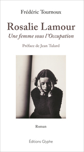 Rosalie Lamour - une femme sous l'Occupation