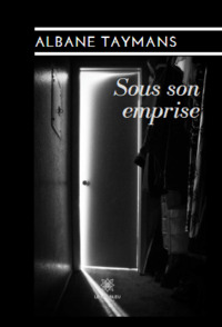 Sous son emprise