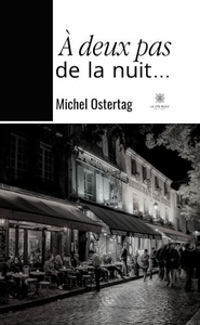 À deux pas de la nuit...