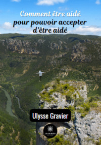 COMMENT ETRE AIDE POUR POUVOIR ACCEPTER D'ETRE AIDE