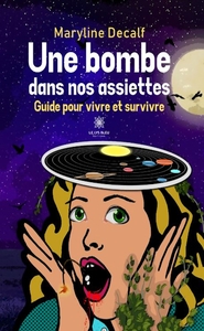 Une bombe dans nos assiettes
