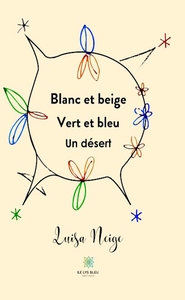 Blanc et beige Vert et bleu Un désert