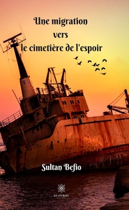 UNE MIGRATION VERS LE CIMETIERE DE L'ESPOIR