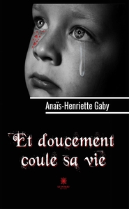 ET DOUCEMENT COULE SA VIE