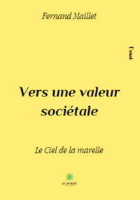 Vers une valeur sociétale - Le Ciel de la marelle