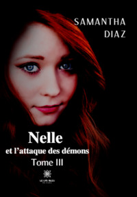 Nelle et l’attaque des démons - Tome III